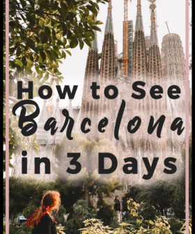 How to See Barcelona’s Highlights in 3 Days