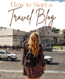 How to Start a Travel Blog: Step by Step Guide